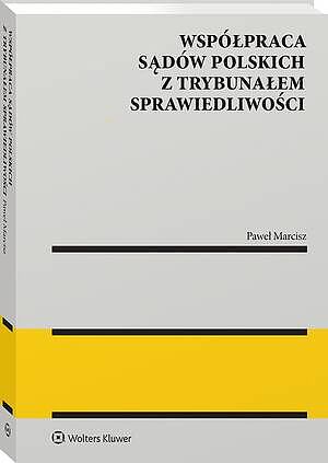 Współpraca sądów polskich z Trybunałem Sprawiedliwości