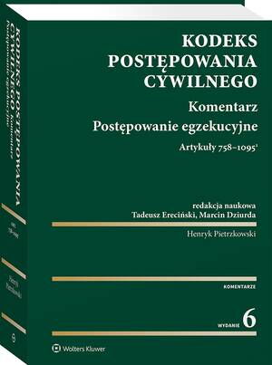 Kodeks postępowania cywilnego. Komentarz. Postępowanie egzekucyjne. Art. 758-1095(1)