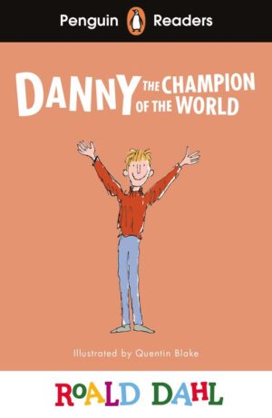Danny the Champion of the World. Penguin Readers Level 4 wer. angielska
