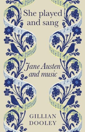 She Played and Sang. Jane Austen and Music
