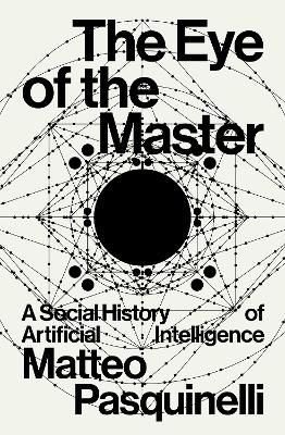 The Eye of the Master. A social history of artificial intelligence wer. angielska
