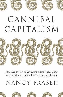 Cannibal capitalism. How our system is devouring democracy, Care, and the Planet - and what we can do about it wer. angielska