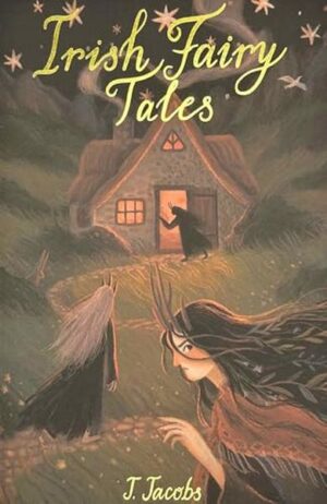 Irish Fairy Tales. Wordsworth Children's Classics wer. angielska