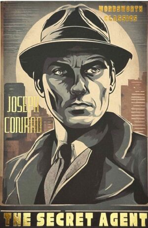 The Secret Agent. Wordsworth Classics wer. angielska