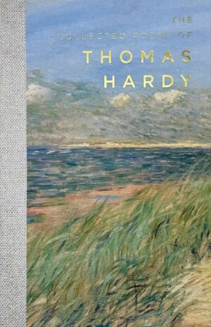 The Collected Poems of Thomas Hardy. Wordsworth Poetry Library wer. angielska