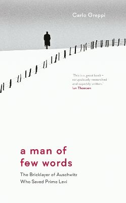 A Man of Few Words. The Bricklayer of Auschwitz Who Saved Primo Levi wer. angielska