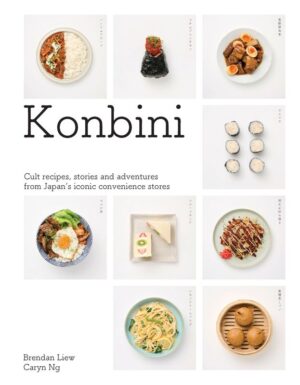 Konbini. Cult recipes, stories and adventures from Japan’s iconic convenience stores wer. angielska