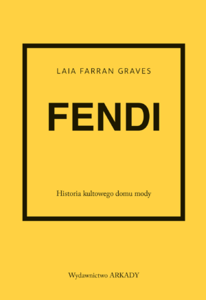 Fendi. Historia kultowego domu mody