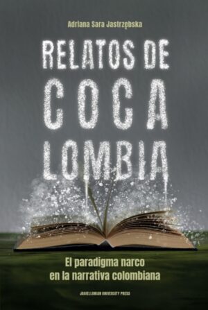 Relatos de Cocalombia. El paradigma narco en la narrativa colombiana