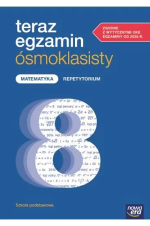 Teraz Egzamin Ośmoklasisty 2025/2026 Matematyka Repetytorium