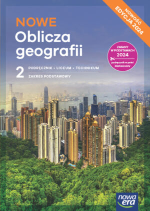 Nowa Geografia Oblicza geografii podręcznik 2 liceum i technikum zakres podstawowy EDYCJA 2025