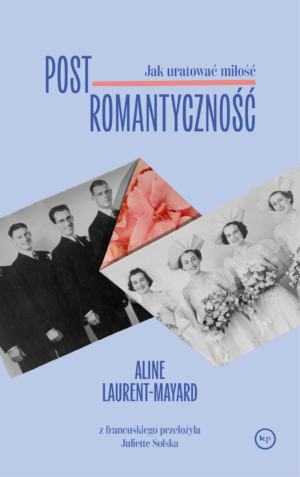 Postromantyczność. Jak uratować miłość