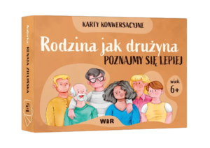 Rodzina jak drużyna Poznajmy się lepiej Karty konwersacyjne dla dzieci w wieku 6+