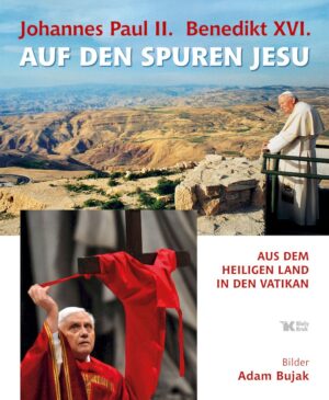 Johannes Paul II. und Benedikt XVI. auf den Spuren Jesu. Jan Paweł II i Benedykt XVI śladami Jezusa wer. niemiecka
