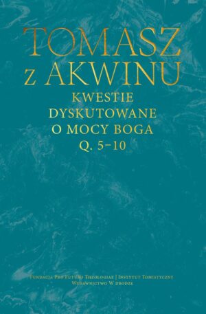 Kwestie dyskutowane o mocy Boga. Q. 5-10