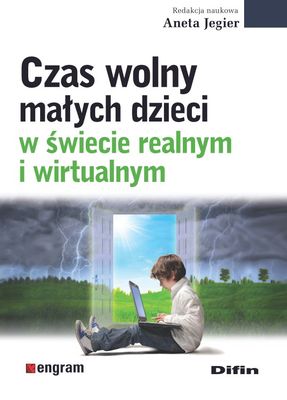 Czas wolny małych dzieci w świecie realnym i wirtualnym