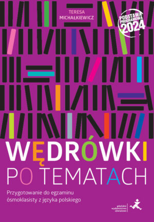 J. polski 8 Wędrówki po tematach Przygotowanie do egzaminu ósmoklasisty (Podstawa programowa 2024)