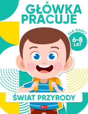 Świat przyrody. Główka pracuje