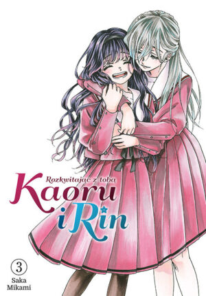 Kaoru i Rin. Rozkwitając z tobą. Tom 3