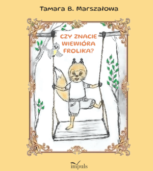 Czy znacie Wiewióra Frolika?