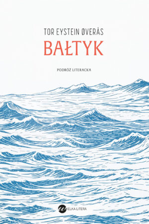 Bałtyk. Podróż literacka