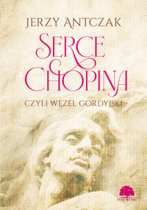 Serce Chopina czyli węzeł gordyjski