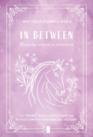In Between. Pomiędzy sercem a rozumem