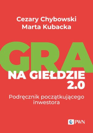 Gra na giełdzie 2.0. Podręcznik początkującego inwestora