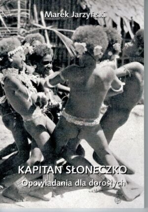 Kapitan Słoneczko. Opowiadania dla dorosłych