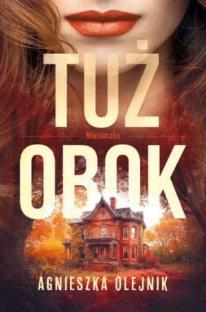 Tuż obok. Miasteczko. Tom 1