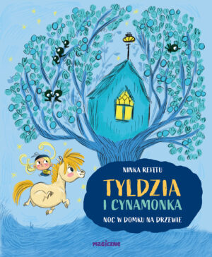 Noc w domu na drzewie. Tyldzia i Cynamonka. Tom 2