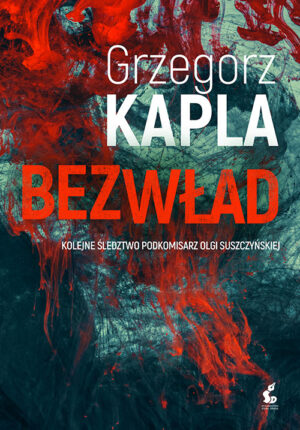 Bezwład. Podkomisarz Olga Suszczyńska. Tom 2