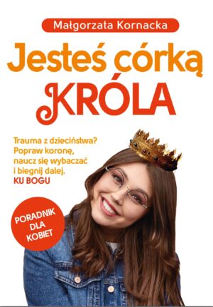 Jesteś córką Króla