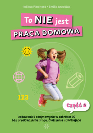 To NIE jest praca domowa część 2 dodawanie i odejmowanie w zakresie 20