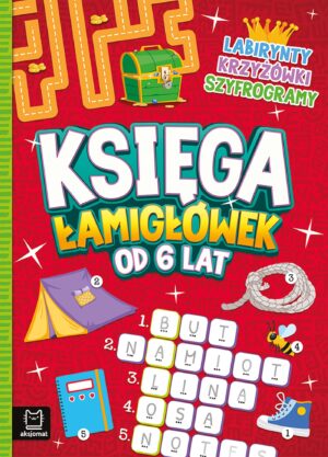 Księga łamigłówek od 6 lat. Labirynty, krzyżówki, szyfrogramy