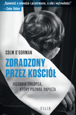 Zdradzony przez Kościół. Historia chłopca, który pozwał papieża