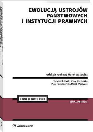 Ewolucja ustrojów państwowych i instytucji prawnych