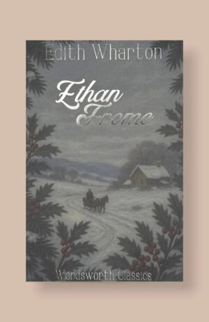 Ethan Frome. Wordsworth Classics wer. angielska