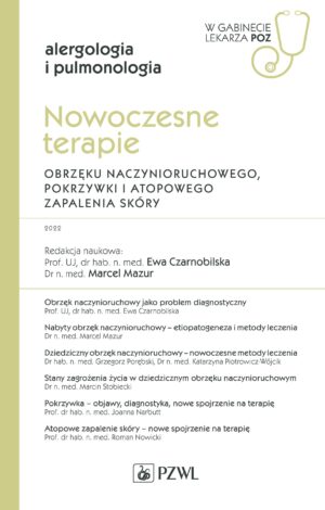 Nowoczesne terapie obrzęku naczynioruchowego, pokrzywki i atopowego zapalenia skóry.. W gabinecie lekarza POZ. Alergologia i Pneumonologia