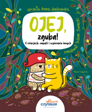 Ojej, zguba! O relacjach, empatii i wspieraniu innych