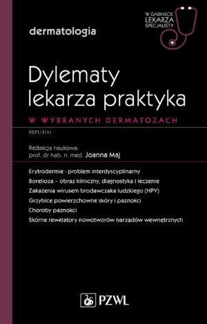 Dylematy lekarza praktyka w wybranych dermatozach. W gabinecie lekarza specjalisty. Dermatologia