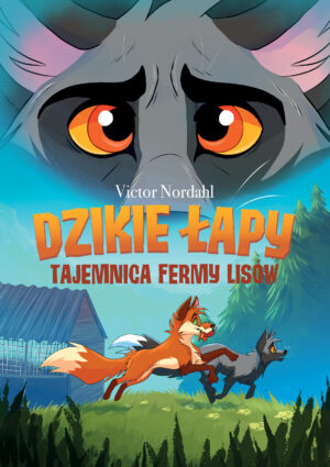 Tajemnica fermy lisów. Dzikie łapy. Tom 1