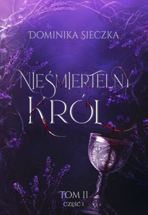 Nieśmiertelny Król. Bogini. Tom 2. Część 1