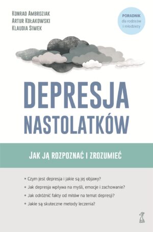 Depresja nastolatków. Jak ją rozpoznać i zrozumieć