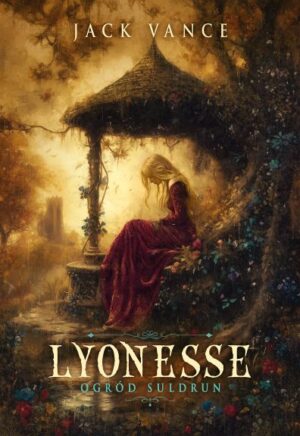 Ogród Suldrun. Lyonesse. Rom 1