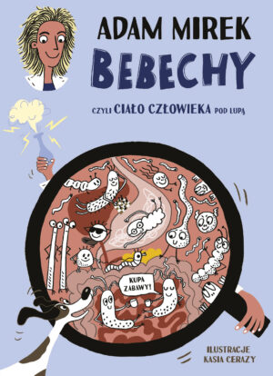 Bebechy, czyli ciało człowieka pod lupą wyd. 2025