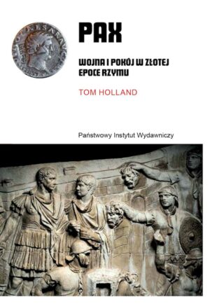 PAX. Wojna i pokój w złotej epoce Rzymu
