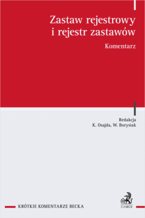 Zastaw rejestrowy i rejestr zastawów. Komentarz