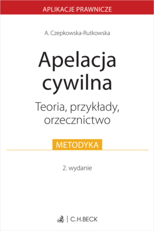 Apelacja cywilna. Teoria, przykłady, orzecznictwo