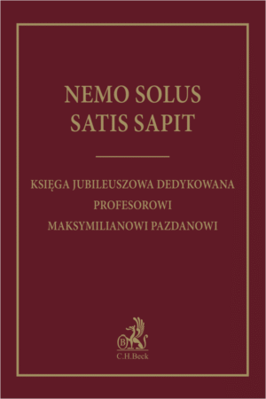 Nemo solus satis sapit. Księga jubileuszowa dedykowana Profesorowi Maksymilianowi Pazdanowi